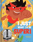 I Just Want to Be Super! By Andrew Katz, Tony Luzano (Illustrator) Cover Image