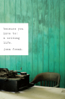 Because You Have To: A Writing Life By Joan Frank Cover Image