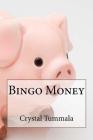 Bingo Money By Crystal Tummala Cover Image