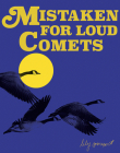 Mistaken for Loud Comets By Lily Someson Cover Image