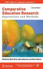 Comparative Education Research: Approaches and Methods (CERC Studies in Comparative Education #19) By Mark Bray (Editor), Bob Adamson (Editor), Mark Mason (Editor) Cover Image