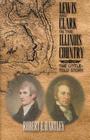 Lewis and Clark in the Illinois Country: The Little-Told Story By Robert E. Hartley Cover Image