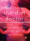 Diet Doctor: The Scientifically Proven Way To Lose Weight By Ishi Khosla Cover Image