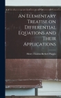 An Elementary Treatise on Differential Equations and Their Applications Cover Image