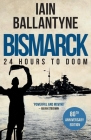 Bismarck: 24 Hours to Doom By Iain Ballantyne Cover Image