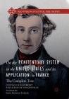On the Penitentiary System in the United States and Its Application to France: The Complete Text (Recovering Political Philosophy) By Gustave de Beaumont, Alexis de Tocqueville, Emily Katherine Ferkaluk (Translator) Cover Image