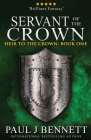 Servant of the Crown (Heir to the Crown #1) By Paul J. Bennett Cover Image