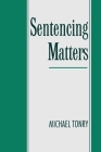 Sentencing Matters (Studies in Crime and Public Policy) Cover Image