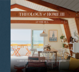 Theology of Home III: At the Sea By Gress Carrie, Noelle Mering Cover Image