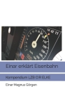 Einar erklärt Eisenbahn - Kompendium LZB CIR ELKE By Einar Magnus Görgen Cover Image