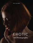 Erotic Art Photography: Exclusive erotic photos to frame Cover Image