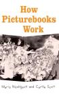 How Picturebooks Work (Children's Literature and Culture) By Maria Nikolajeva, Carole Scott Cover Image
