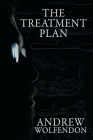 The Treatment Plan By Andrew Wolfendon Cover Image