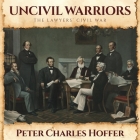 Uncivil Warriors: The Lawyers' Civil War Cover Image