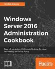 Windows Server 2016 Administration tools and tasks Cover Image