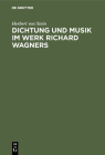 Dichtung und Musik im Werk Richard Wagners Cover Image