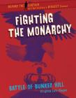 Fighting the Monarchy: Battle of Bunker Hill Cover Image