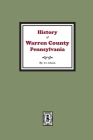 History of Warren County, Pennsylvania with illustrations and Biographical sketches of some of its Prominent Men and Pioneers Cover Image