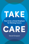 Take Care: How to Be a Great Employer for Working Carers Cover Image