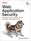 Web Application Security: Exploitation and Countermeasures for Modern Web Applications By Andrew Hoffman Cover Image