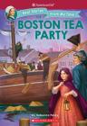 The Boston Tea Party (American Girl: Real Stories From My Time) By Rebecca Paley, Kelley McMorris (Illustrator) Cover Image