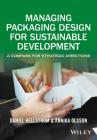 Managing Packaging Design for Sustainable Development: A Compass for Strategic Directions By Daniel Hellström, Annika Olsson Cover Image