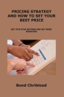 Pricing Strategy and How to Set Your Best Price: Get Five Star Ratings and Get More Bookings By Bond Chriblood Cover Image