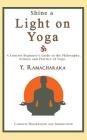 Shine a Light on Yoga: A concise beginner's guide to the philosophy, science and practice of yoga By Y. Ramacharaka Cover Image