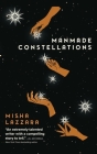 Manmade Constellations By Misha Lazzara Cover Image