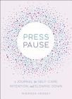 Press Pause: A Journal for Self-Care, Intention, and Slowing Down Cover Image