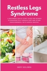 Restless Legs Syndrome: A Beginner's Quick Start Guide for Women to Managing RLS Through Diet and Other Home Remedies, With Sample Recipes By Mary Golanna Cover Image