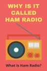 Why Is It Called Ham Radio: What Is Ham Radio?: Kenwood Ham Radios Cover Image