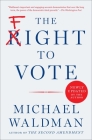The Fight to Vote By Michael Waldman Cover Image
