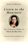 Listen to the Mourners: The Essential Poems of Nāzik Al-Malā'ika Cover Image