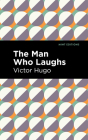 The Man Who Laughs By Victor Hugo, Mint Editions (Contribution by) Cover Image