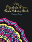 Easy Mandala Flower Adults Coloring Book: Mandala Coloring Book for Adults, Seniors and Beginners. Mandala Doodle Flower Coloring Page for Stress Reli Cover Image