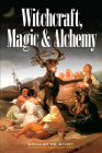 Witchcraft, Magic and Alchemy (Dover Occult) Cover Image