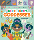 Ghee Happy Goddesses: A Little Board Book of Hindu Deities By Sanjay Patel Cover Image