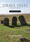 Grave Tales of Wales 2 By Geoff Brookes Cover Image