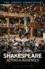 Shakespeare: Actors and Audiences By Fiona Banks (Editor) Cover Image