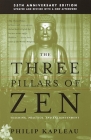 The Three Pillars of Zen: Teaching, Practice, and Enlightenment By Roshi P. Kapleau Cover Image