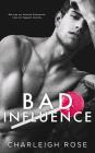 Bad Influence By Charleigh Rose Cover Image