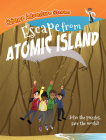 Escape from Atomic Island By Alex Woolf, Geraldine Rodriguez (Illustrator) Cover Image
