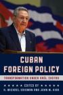 Cuban Foreign Policy: Transformation Under Raúl Castro By H. Michael Erisman (Editor), John M. Kirk (Editor) Cover Image