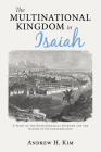 The Multinational Kingdom in Isaiah By Andrew H. Kim Cover Image