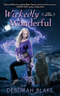 Wickedly Wonderful (A Baba Yaga Novel #2) By Deborah Blake Cover Image