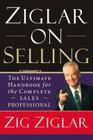 Ziglar on Selling: The Ultimate Handbook for the Complete Sales Professional Cover Image