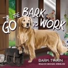 Go the Bark to Work! Cover Image