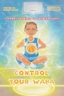 Control your WABA: A story inspired by Stephen Curry By Tiye Samone (Illustrator), Nurzedmaa Devine (Illustrator), Justin Devine Cover Image