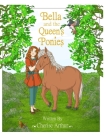 Bella and the Queen's Ponies By Cherise Arthur, Kathrynn Parris (Illustrator) Cover Image